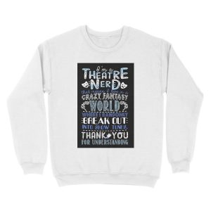 Alternative view of Theatre Nerd Funny Gift For Theatre Lovers Unisex Crewneck Sweatshirt
