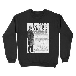 Theodore Roosevelt 'Man In The Arena' Speech Unisex Crewneck Sweatshirt