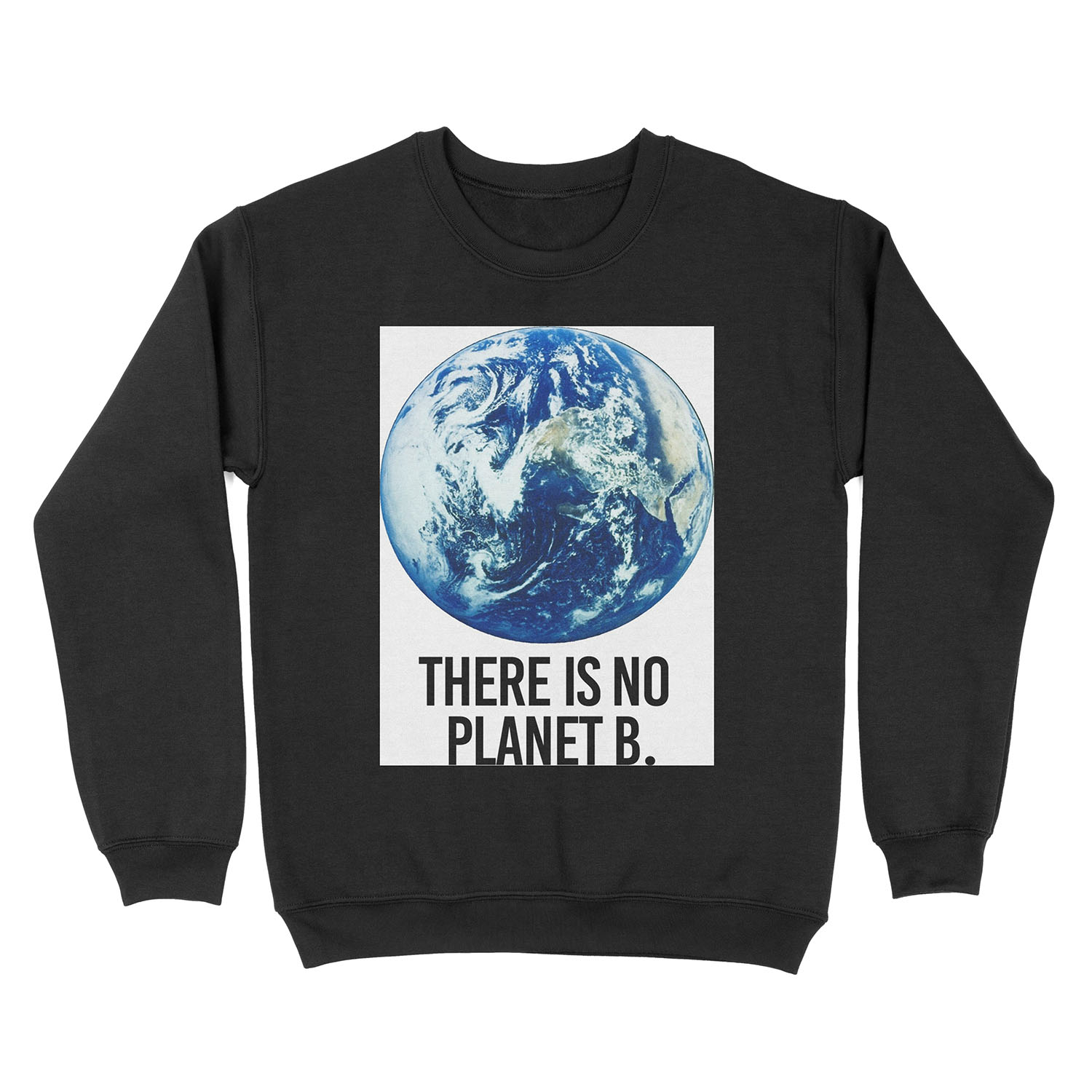 There is no Planet B Unisex Crewneck Sweatshirt