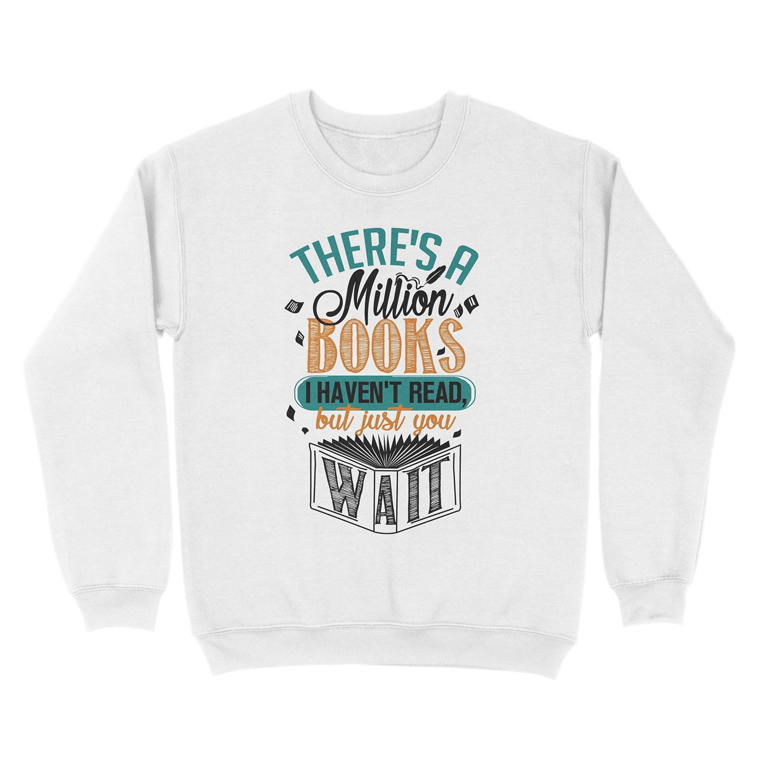 There's A Million Books I Haven't Read... Unisex Crewneck Sweatshirt - Image 2