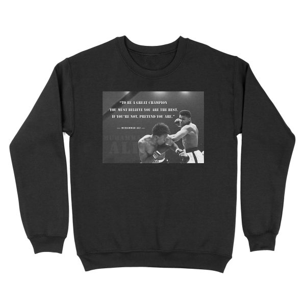 To be a great champion - Muhammad Ali Unisex Crewneck Sweatshirt