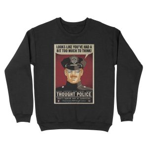 Too Much To Think Thought Police Unisex Crewneck Sweatshirt