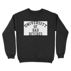 University of Bad Bitches Unisex Crewneck Sweatshirt