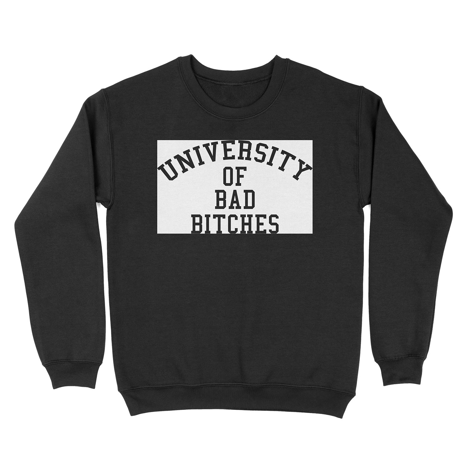 University of Bad Bitches Unisex Crewneck Sweatshirt