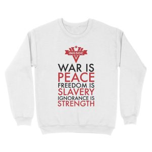 Alternative view of War is Peace, Freedom is Slavery, Ignorance is Strength Unisex Crewneck Sweatshirt