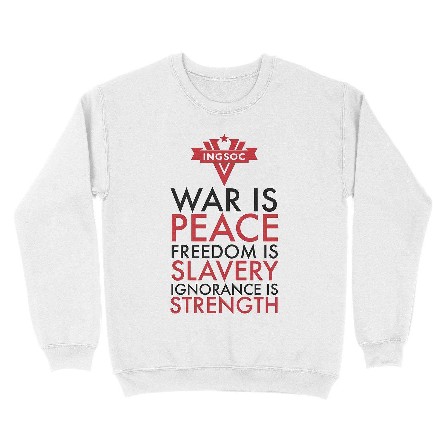 War is Peace, Freedom is Slavery, Ignorance is Strength Unisex Crewneck Sweatshirt - Image 2