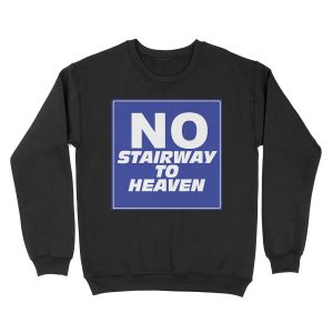 Wayne's World No Stairway to Heaven Sign Unisex Crewneck Sweatshirt