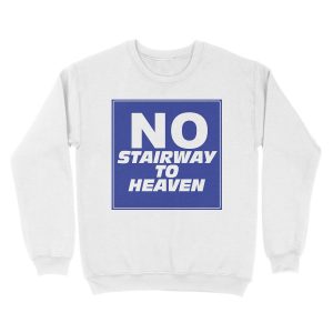 Alternative view of Wayne's World No Stairway to Heaven Sign Unisex Crewneck Sweatshirt