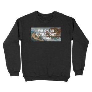 We On An Ultralight Beam Unisex Crewneck Sweatshirt