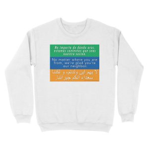 Alternative view of We're glad you're our neighbor--tolerance and welcome Unisex Crewneck Sweatshirt