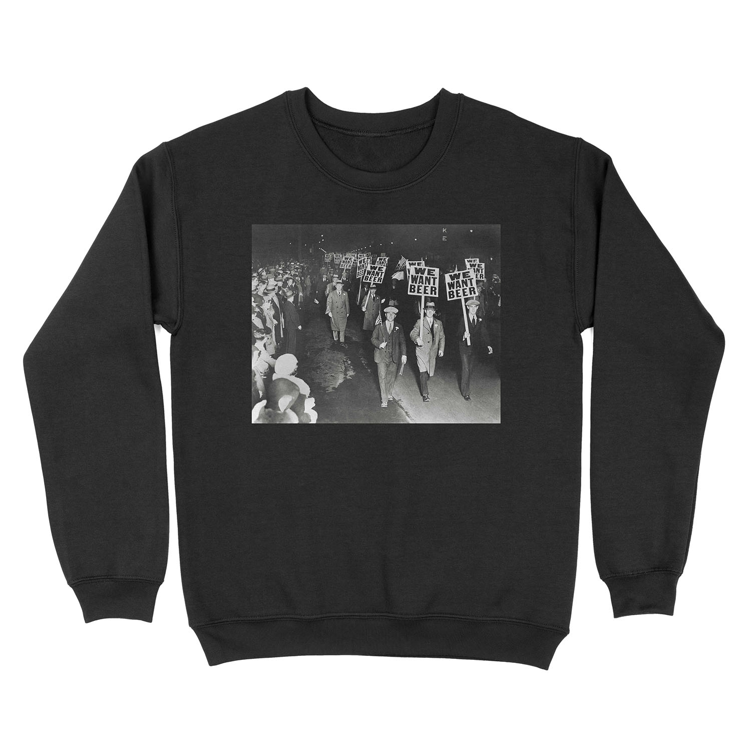 We Want Beer! Prohibition Protest, 1931. Vintage Photo Unisex Crewneck Sweatshirt
