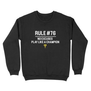 Wedding Crashers Quote - Rule # 76 No Excuses Play Like A Champion Unisex Crewneck Sweatshirt