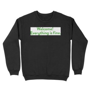 Welcome! Everything is fine. Unisex Crewneck Sweatshirt