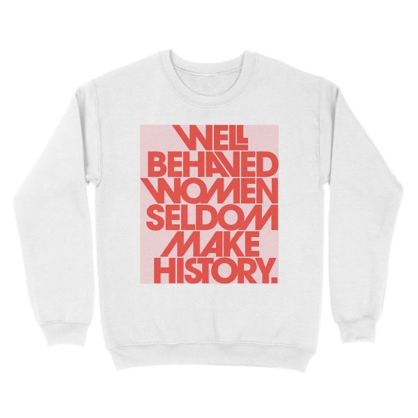 Well Behaved Women Seldom Make History (Pink & Red Version) Unisex Crewneck Sweatshirt - Image 2