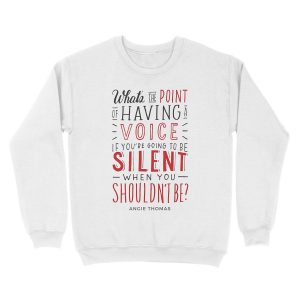 Alternative view of What's the Point of Having a Voice? - The Hate U Give Unisex Crewneck Sweatshirt