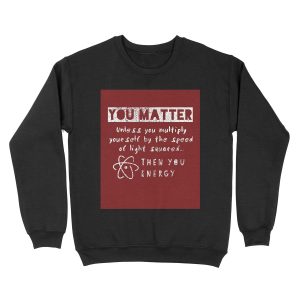 You Matter II Unisex Crewneck Sweatshirt