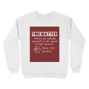 Alternative view of You Matter II Unisex Crewneck Sweatshirt