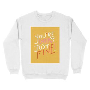 Alternative view of You're doin' fine! Unisex Crewneck Sweatshirt