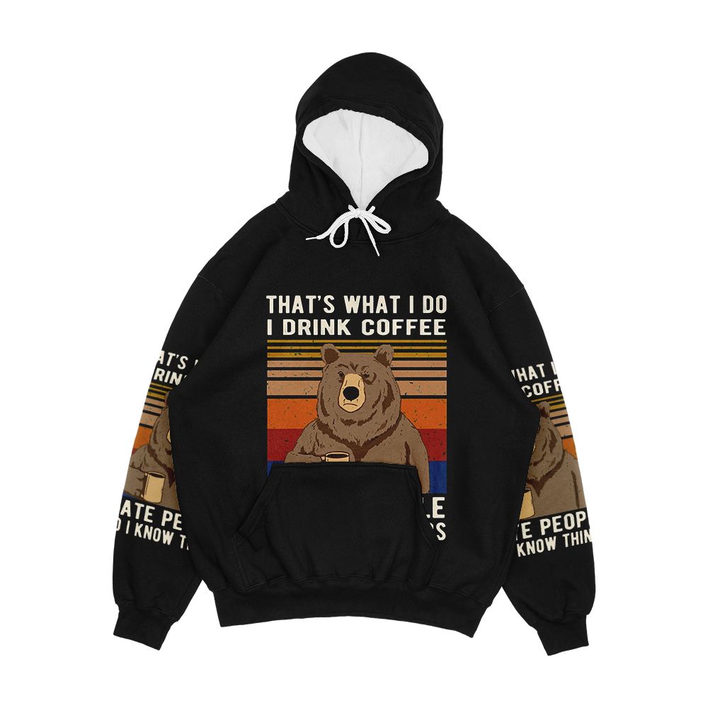 That's What I Do I Drink Coffee I Hate People And I Know Things Bear Drinking Men's All-Over-Print Hoodie