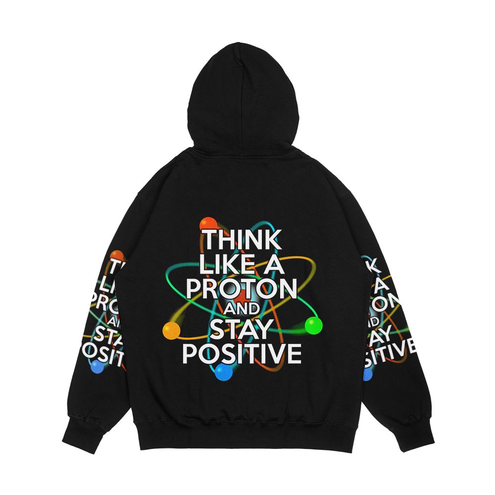 Think Like A Proton And Stay Positive Fun Science Quote Men's All-Over-Print Hoodie - Image 2