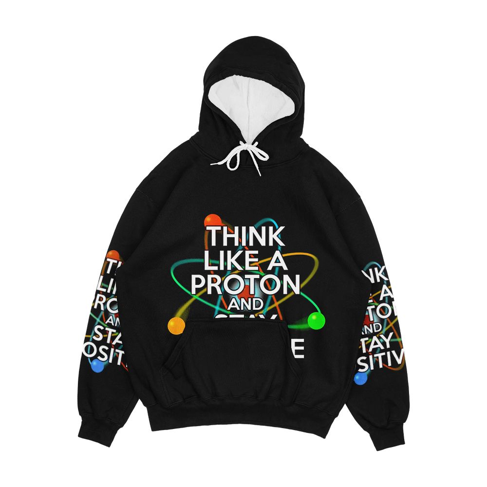 Think Like A Proton And Stay Positive Fun Science Quote Men's All-Over-Print Hoodie