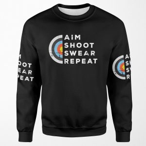 Aim Shoot Swear Repeat Archery Bowshooting Archer All-over-print Unisex Sweatshirt