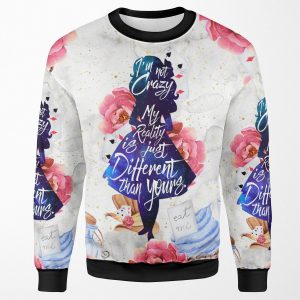 Alice I M Not Crazy All-over-print Unisex Sweatshirt