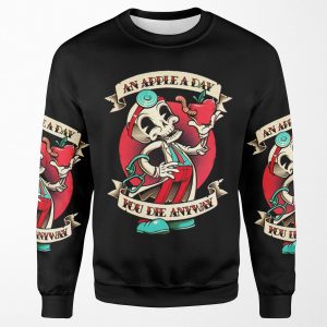 An Apple A Day You Die Anyway All-over-print Unisex Sweatshirt