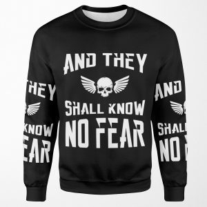 And They Shall Know No Fear 40K Marine Wargaming Tabletop Miniatures Gamer All-over-print Unisex Sweatshirt