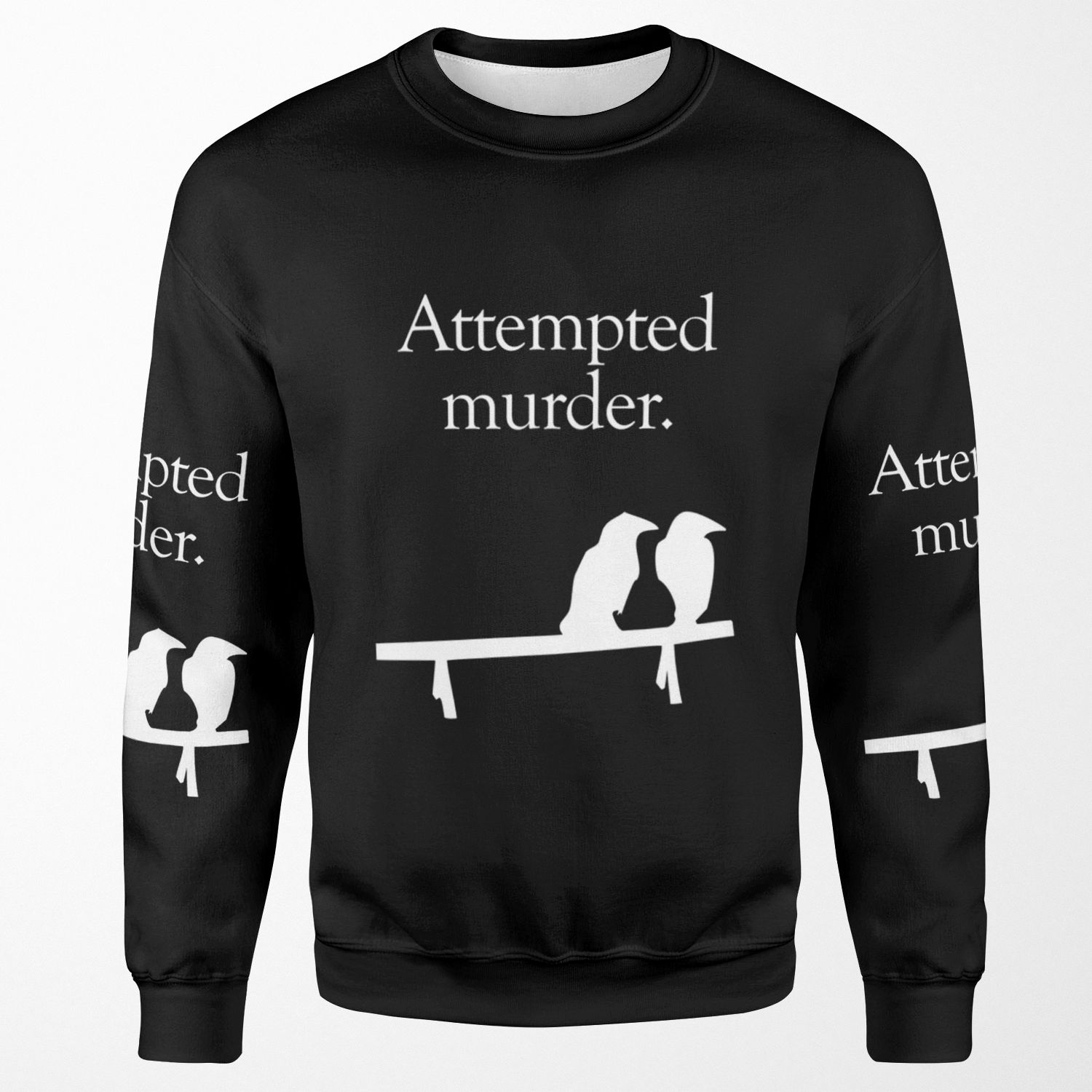 Attempted Murder White Design All-over-print Unisex Sweatshirt