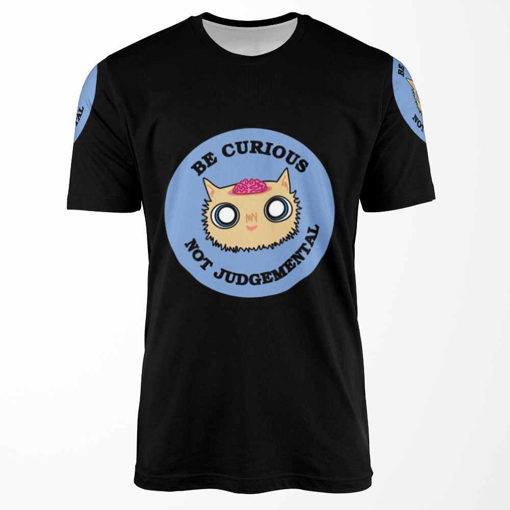 Be Curious Not Judgmental All-over-print T-shirt