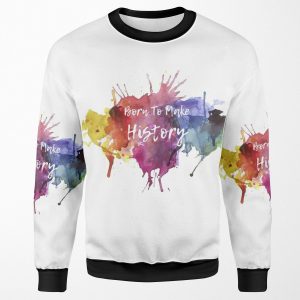 Born To Make History Watercolour 1 All-over-print Unisex Sweatshirt