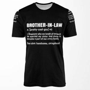 Brother In Law Funny Meaning Brother Gag Gift All-over-print T-shirt