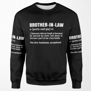 Brother In Law Funny Meaning Brother Gag Gift All-over-print Unisex Sweatshirt