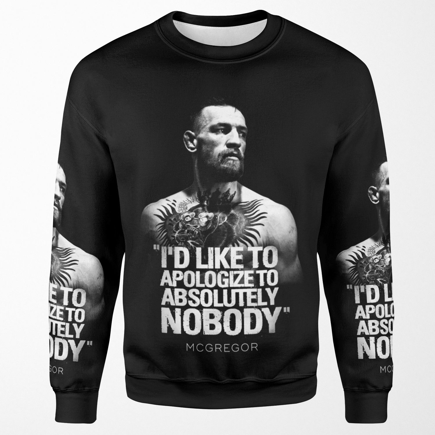 Conor Mcgregor I D Like To Take This Chance To Apologize To Absolutely Nobody Ufc 205 All-over-print Unisex Sweatshirt