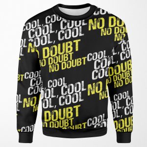 Cool No Doubt All-over-print Unisex Sweatshirt