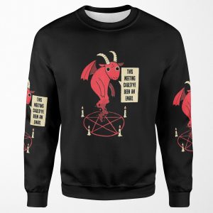 Could Have Been An Email All-over-print Unisex Sweatshirt