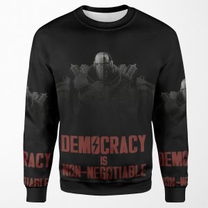 Democracy Is Non Negotiable Liberty Prime All-over-print Unisex Sweatshirt