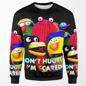 Dont Hug Me Im Scared All-over-print Unisex Sweatshirt