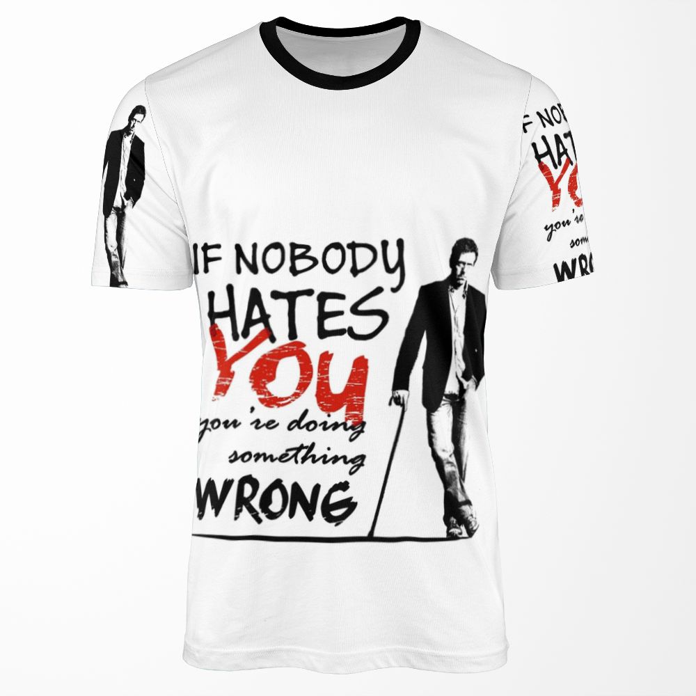 Dr House If Nobody Hates You All-over-print T-shirt