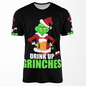 Drink Up Grinches Funny Christmas All-over-print T-shirt