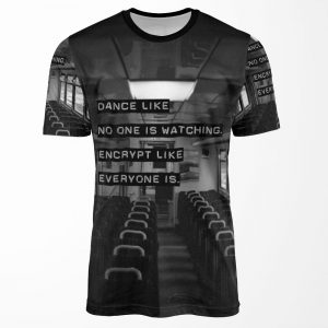 Encrypt Like Everyone Is Watching B And W Bg All-over-print T-shirt