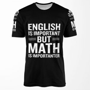 English Is Important But Math Is Importanter Funny All-over-print T-shirt