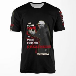 Eric Thomas Use Your Pain To Push You To Greatness All-over-print T-shirt