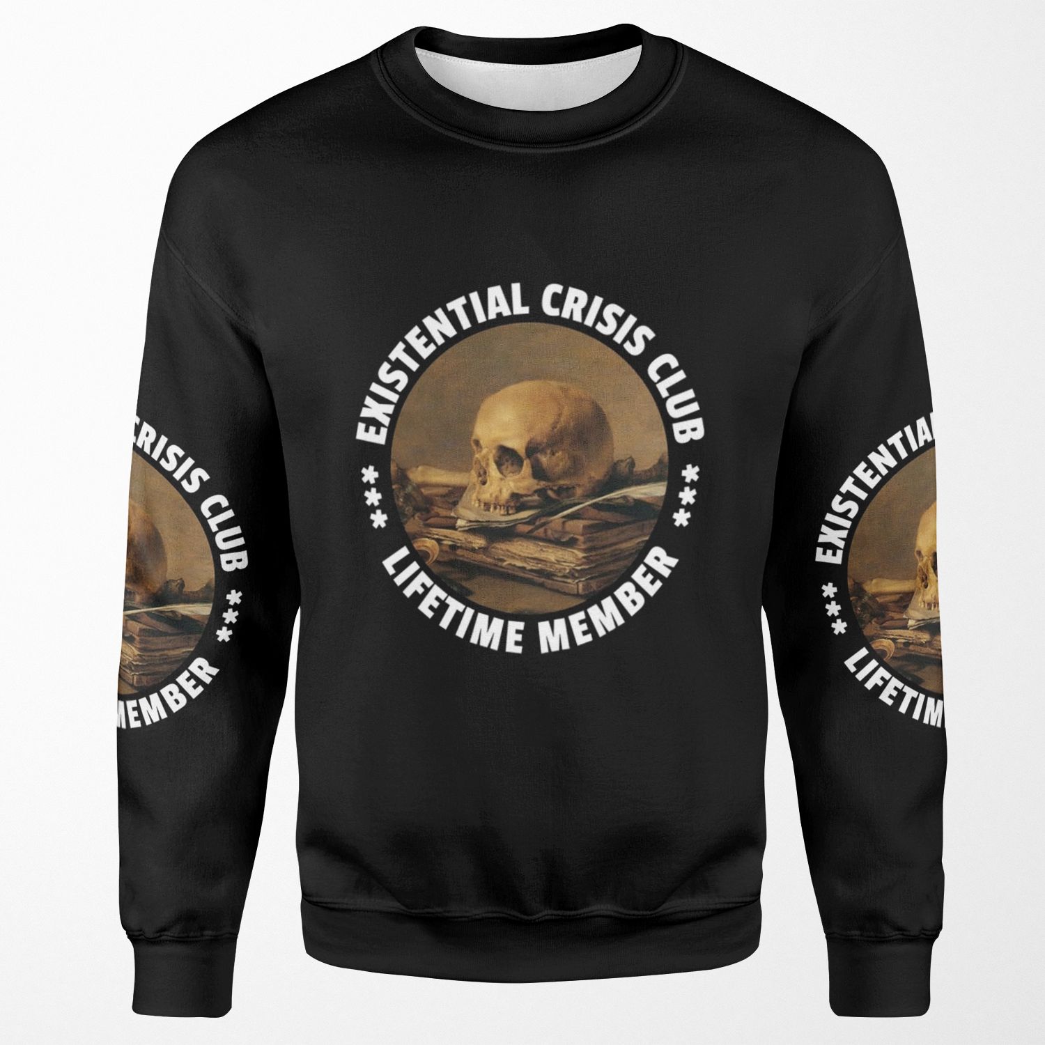 Existential Crisis Club Lifetime Member Fun Vanitas Design All-over-print Unisex Sweatshirt