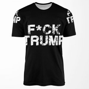 F Ck Trump Anti Donald Trump All-over-print T-shirt
