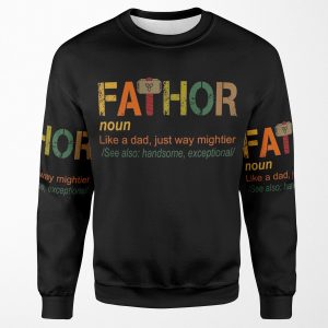 Fa Thor Like Dad Just Way Mightier Hero All-over-print Unisex Sweatshirt