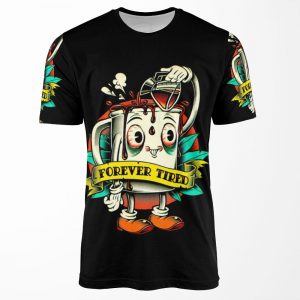Forever Tired Coffee Mug Cartoon Character All-over-print T-shirt