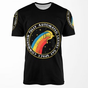 Fully Automated Luxury Gay Space Communism All-over-print T-shirt