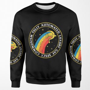 Fully Automated Luxury Gay Space Communism All-over-print Unisex Sweatshirt